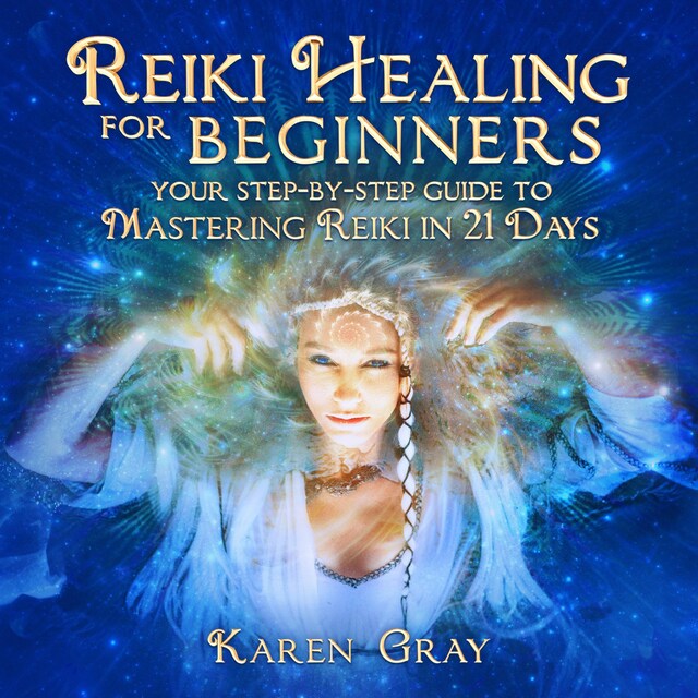Okładka książki dla Reiki Healing for Beginners: Your Step-by-Step Guide to Mastering Reiki in 21 Days