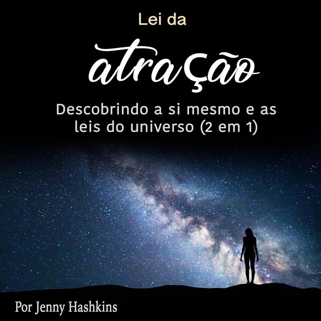 Book cover for Lei da atração: Descobrindo a si mesmo e as leis do universo (2 em 1)