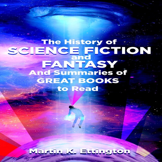 Bogomslag for The History of Science Fiction and Fantasy And Summaries of Great Books to Read