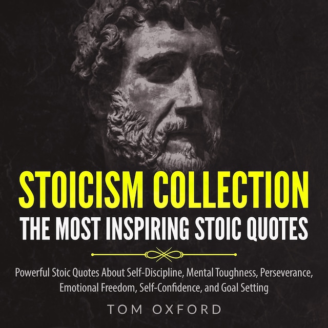 Couverture de livre pour Stoicism Collection The most inspiring stoic quotes,Powerful Stoic quotes about Self Discipline,Mental Toughness,Perseverance,  Emotional Freedom,Self Confidence, and Goal setting