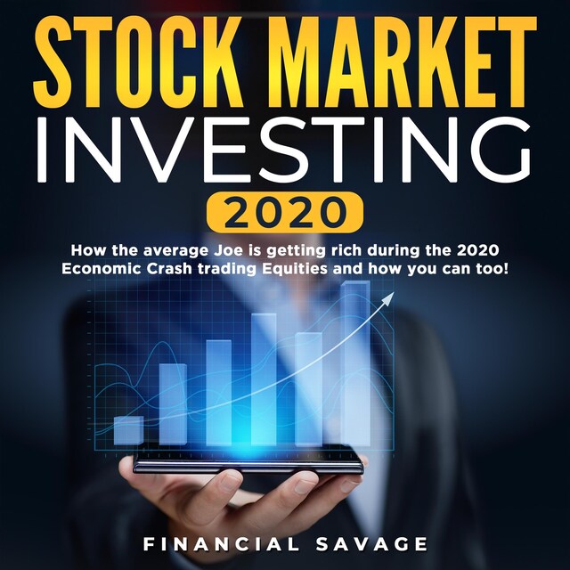 Book cover for Stock Market Investing 2020: How the average Joe is getting rich during the 2020 Economic Crash trading Equities and how you can too!