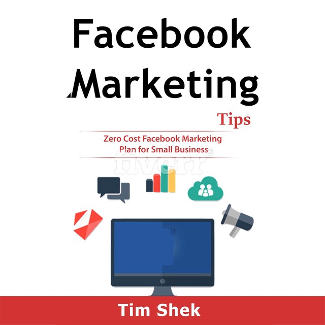 Boekomslag van Facebook Marketing Tips: Zero Cost Facebook Marketing Plan for Small Business