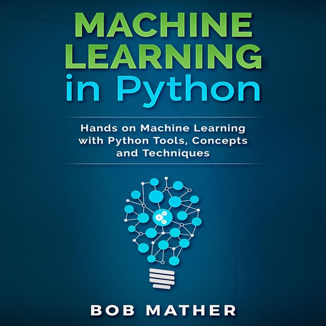 Kirjankansi teokselle Machine Learning in Python: Hands on Machine Learning with Python Tools, Concepts and Techniques