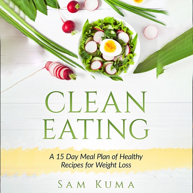 Book cover for Clean Eating: A 15 Day Meal Plan of Healthy Recipes for Weight Loss