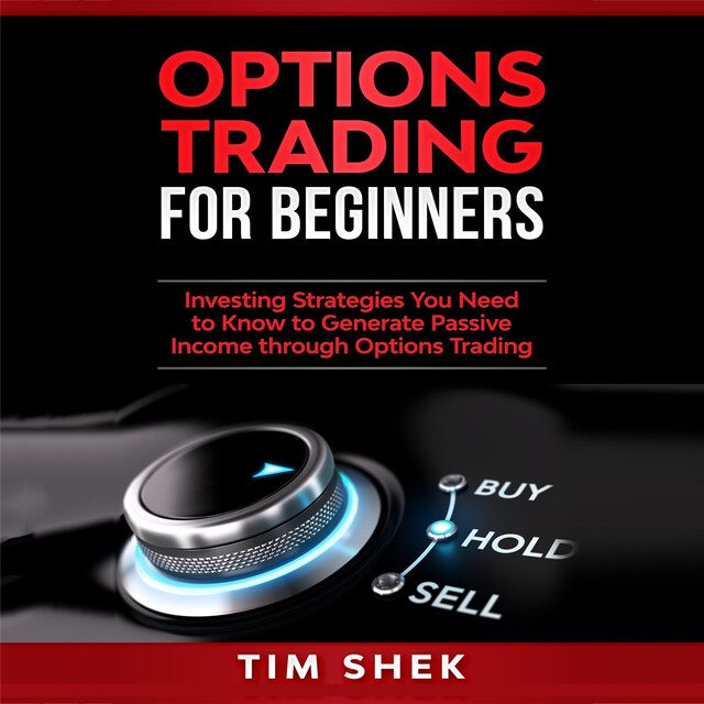 Copertina del libro per Options Trading for Beginners: Investing Strategies You Need to Know to Generate Passive Income through Options Trading