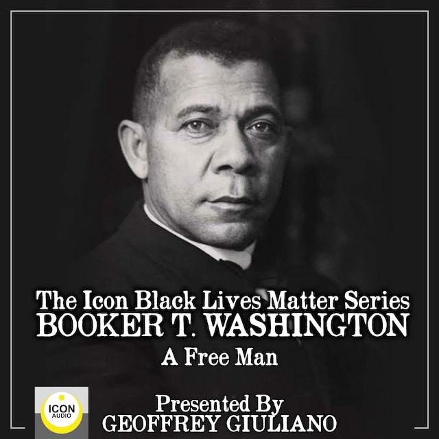 Buchcover für The Icon Black Lives Matter Series; Booker T. Washington, A Free Man