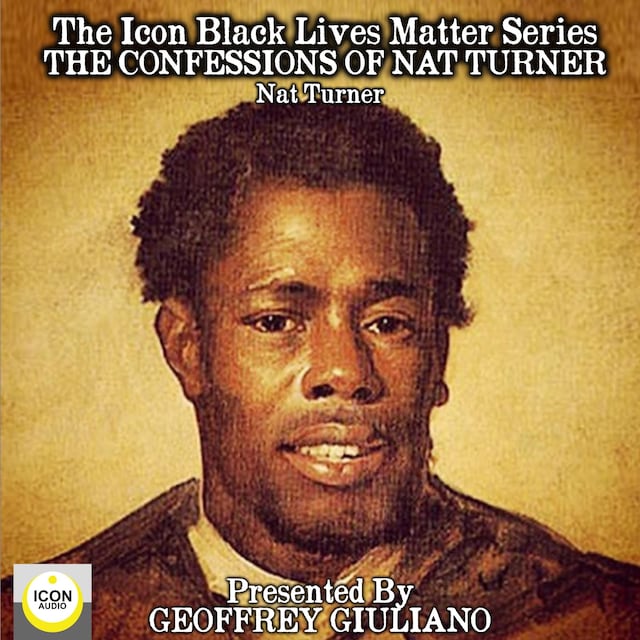 Book cover for The Icon Black Lives Matter Series; The Confessions of Nat Turner