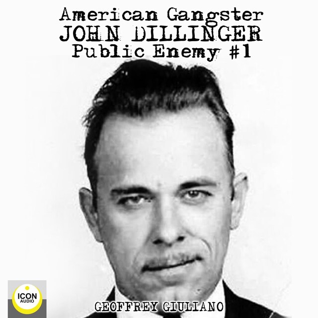 Book cover for American Gangster; John Dillinger, Public Enemy #1