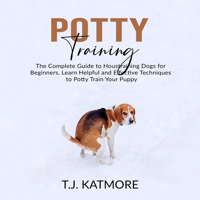 Boekomslag van Potty Training: The Complete Guide to Houstraining Dogs for Beginners, Learn Helpful and Effective Techniques to Potty Train Your Puppy