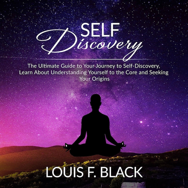 Copertina del libro per Self Discovery: The Ultimate Guide to Your Journey to Self-Discovery, Learn About Understanding Yourself to the Core and Seeking Your Origins