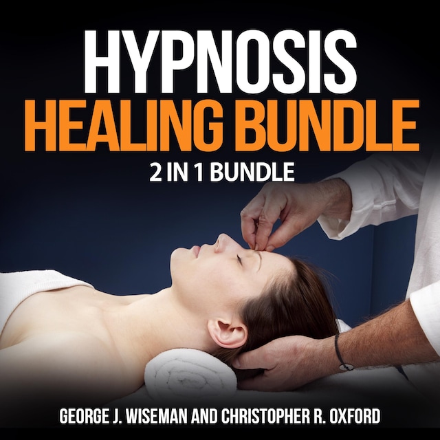 Book cover for Hypnosis Healing Bundle: 2 in 1 Bundle, Hypnosis, Hypnotherapy