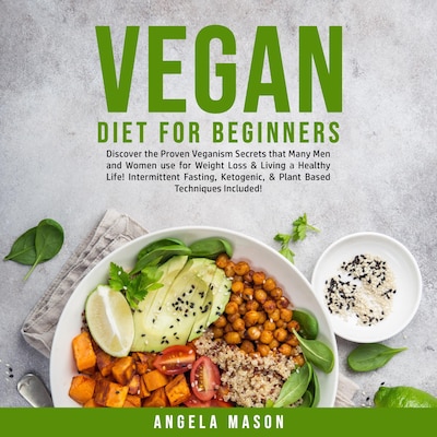 Vegan Diet for Beginners: Discover the Proven Veganism Secrets that ...