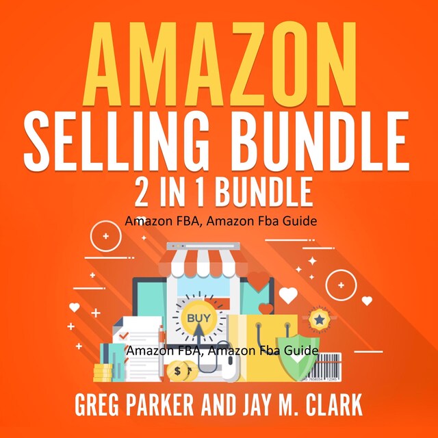 Buchcover für Amazon Selling Bundle: 2 in 1 Bundle, Amazon FBA, Amazon Fba Guide