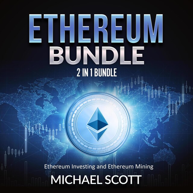 Okładka książki dla Ethereum Bundle: 2 in 1 Bundle, Ethereum Investing and Ethereum Mining