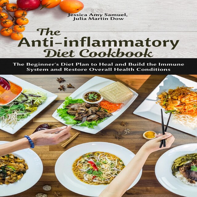 Kirjankansi teokselle The Anti-Inflammatory Diet Cookbook: The Beginner's Diet Plan to Heal and Build the Immune System and Restore Overall Health Conditions