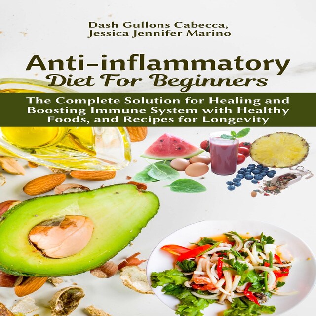 Book cover for Anti-inflammatory Diet for Beginners: The Complete Solution for Healing and Boosting Immune System with Healthy Foods, and Recipes for Longevity