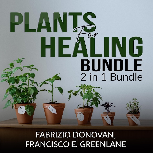 Book cover for Plants for Healing Bundle: 2 in 1 Bundle, Medicinal Plants, Medicinal Herbs