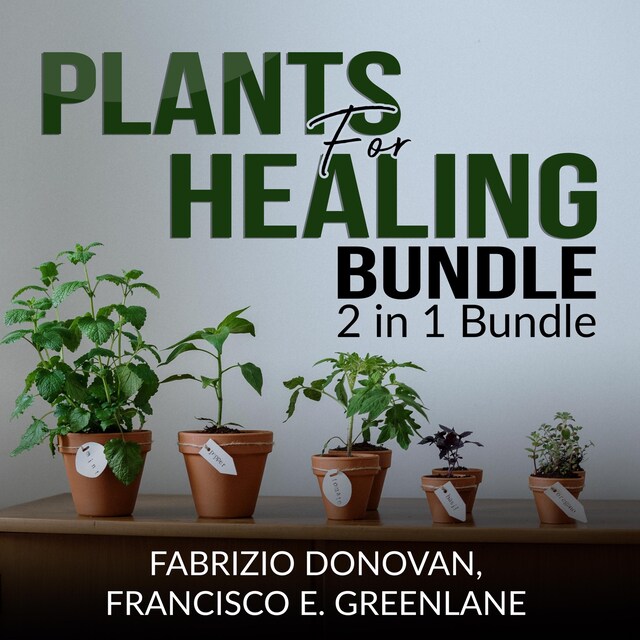 Book cover for Plants for Healing Bundle: 2 in 1 Bundle, Medicinal Plants, Medicinal Herbs