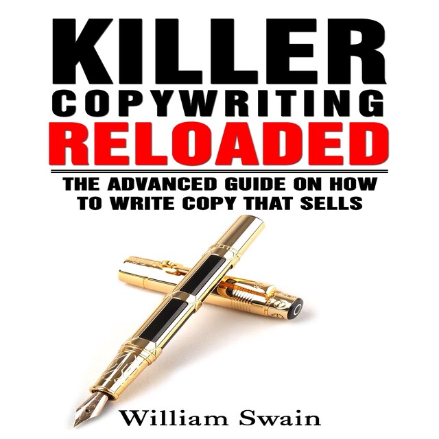 Bogomslag for Killer Copywriting Reloaded: The Advanced Guide on How to Write Copy That Sells