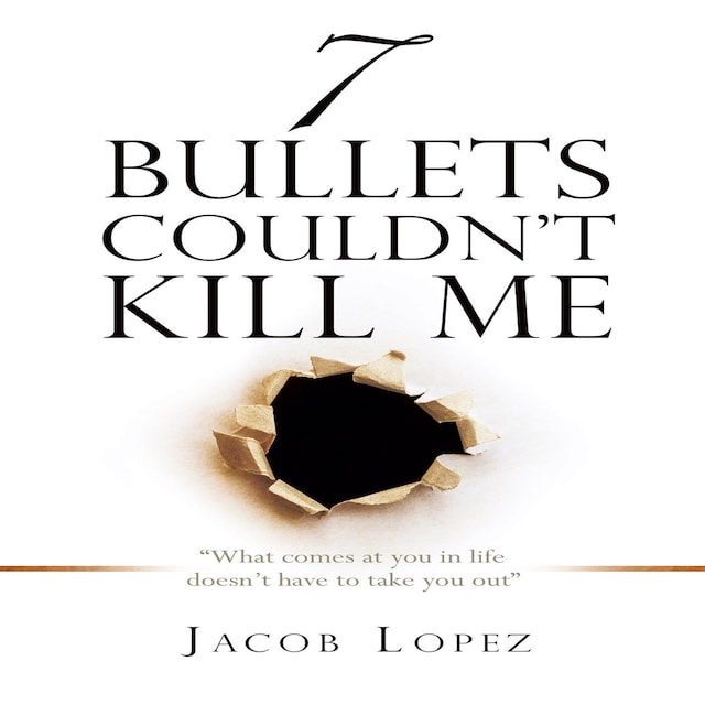 Book cover for 7 Bullets Couldn’t Kill Me