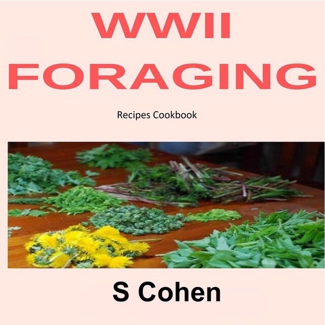 Book cover for WWII Foraging Recipes Cookbook