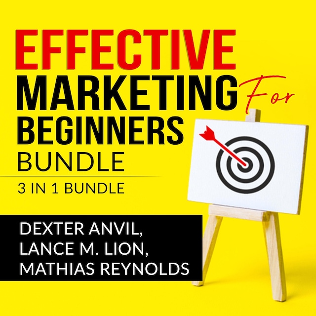 Copertina del libro per Effective Marketing for Beginners Bundle: 3 in 1, Laws of Marketing, Marketing Plan, and Marketing Made Easy