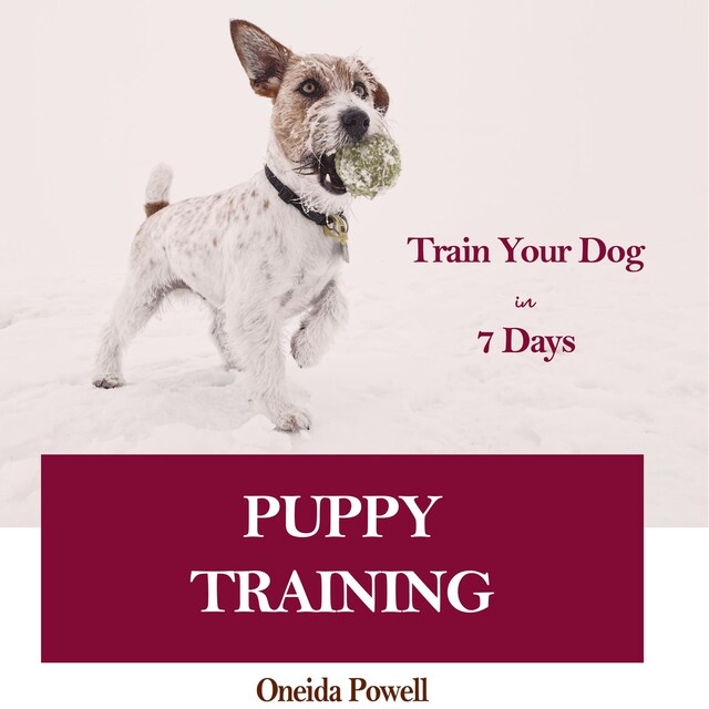 Bokomslag for PUPPY TRAINING: Train Your Dog in 7 Days