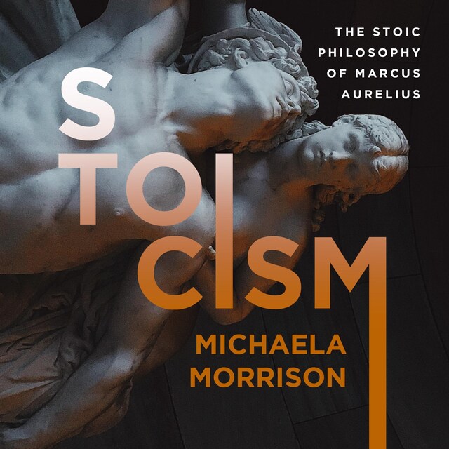 Book cover for STOICISM: The Stoic Philosophy of Marcus Aurelius