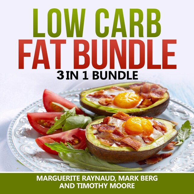 Okładka książki dla Low Carb Fat Bundle: 3 in 1 Bundle, Low Carb, Body Fat, Ketogenic Diet