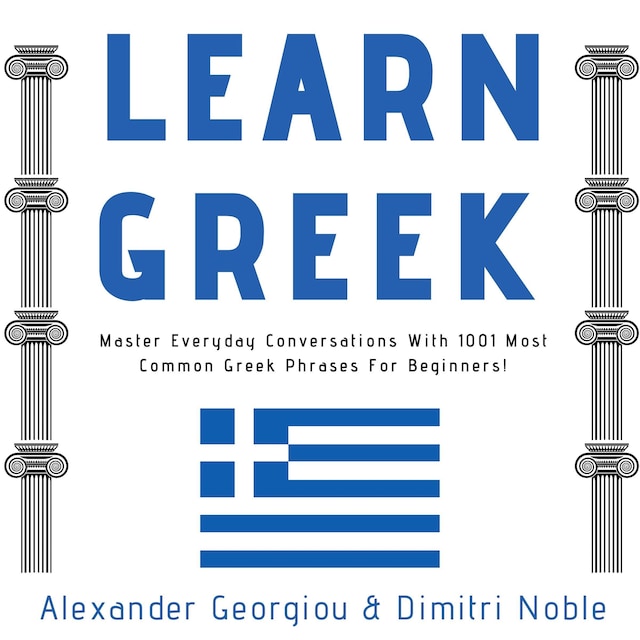 Book cover for Learn Greek: Master Everyday Conversations With 1001 Most Common Greek Phrases For Beginners!