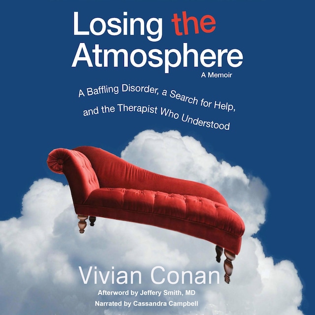 Boekomslag van Losing the Atmosphere, A Memoir: A Baffling Disorder, a Search for Help, and the Therapist Who Understood