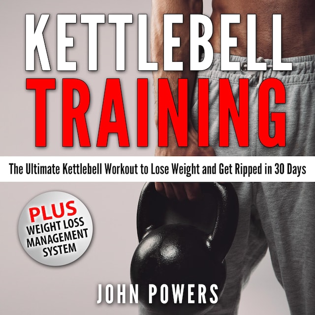 Book cover for Kettlebell Training: The Ultimate Kettlebell Workout to Lose Weight and Get Ripped in 30 Days