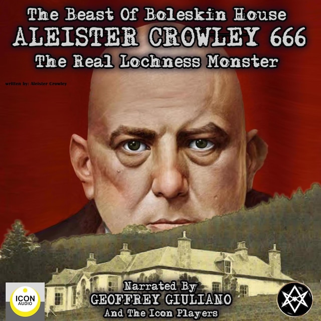 Book cover for The Beast of Boleskin House; Aleister Crowley 666, The Real Lochness Monster