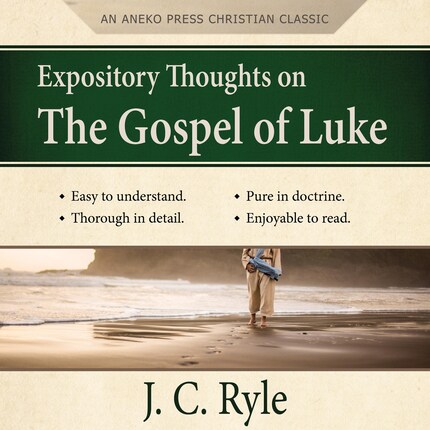 Expository Thoughts on the Gospel of Luke - A Commentary bookCoverFor