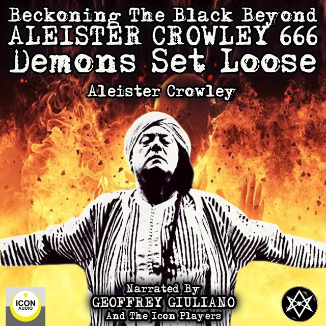 Kirjankansi teokselle Beckoning the Black Beyond, Aleister Crowley 666, Demons Set Loose