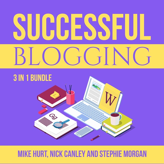 Buchcover für Successful Blogging Bundle: 3 in 1 Bundle, Technical Blogging, Making Websites Win, and The Blog Startup