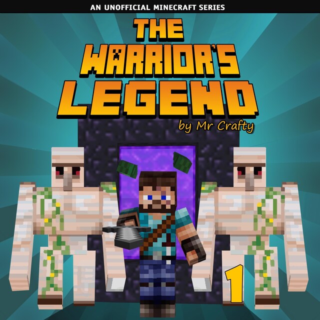 Kirjankansi teokselle The Warrior's Legend Book 1: An Unofficial Minecraft Series