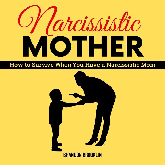 Book cover for NARCISSISTIC MOTHER:  How to Survive When You Have a Narcissistic Mom