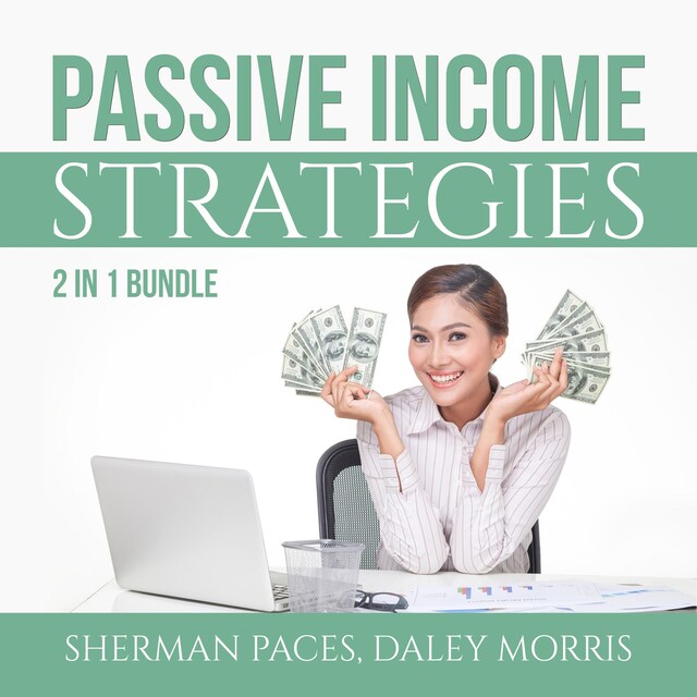 Couverture de livre pour Passive Income Strategies Bundle: 2 in 1 Bundle, Passive Income Freedom and Make Money While Sleeping