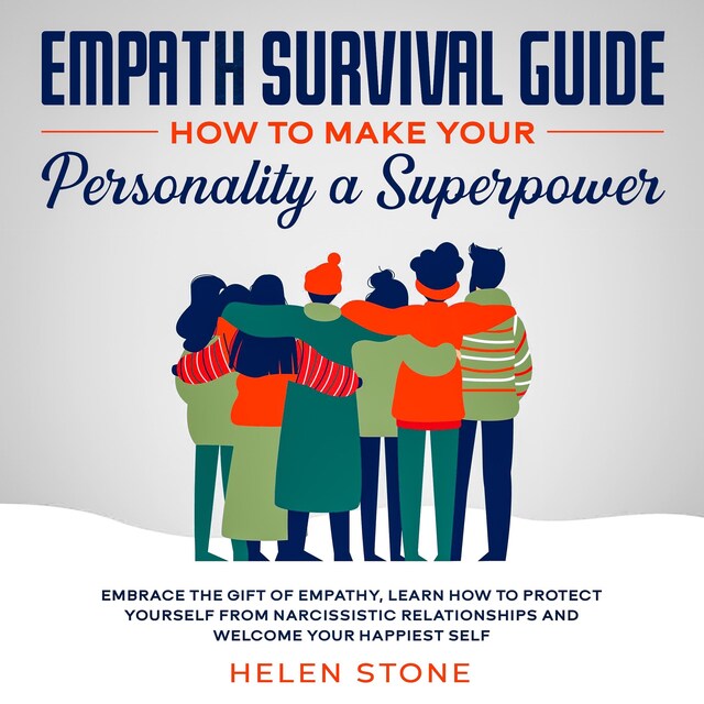 Portada de libro para Empath Survival Guide: How to Make Your Personality a Superpower Embrace The Gift of Empathy, Learn How to Protect Yourself From Narcissistic Relationships and Welcome Your Happiest Self