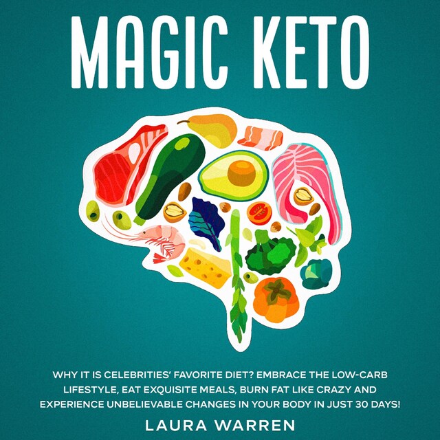 Bogomslag for Magic Keto: Why it Is Celebrities’ Favorite Diet? Embrace The Low-Carb Lifestyle, Eat Exquisite Meals, Burn Fat Like Crazy and Experience Unbelievable Changes in Your Body in Just 30 Days