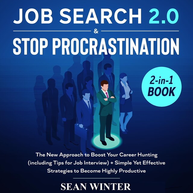 Portada de libro para Job Search and Stop Procrastination 2-in-1 Book The New Approach to Boost Your Career Hunting (including Tips for Job Interview) + Simple Yet Effective Strategies to Become Highly Productive