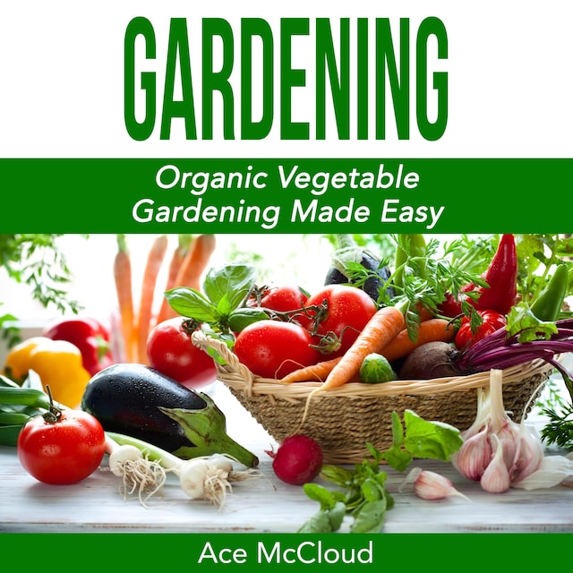Book cover for Gardening: Organic Vegetable Gardening Made Easy