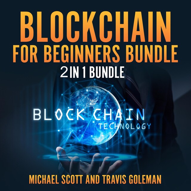 Bokomslag för Blockchain for Beginners Bundle: 2 in 1 Bundle, Cryptocurrency, Cryptocurrency Trading