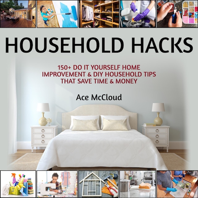 Book cover for Household Hacks: 150+ Do It Yourself Home Improvement & DIY Household Tips That Save Time & Money