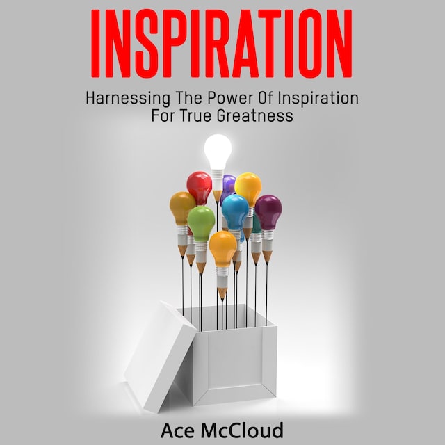 Buchcover für Inspiration: Harnessing The Power Of Inspiration For True Greatness