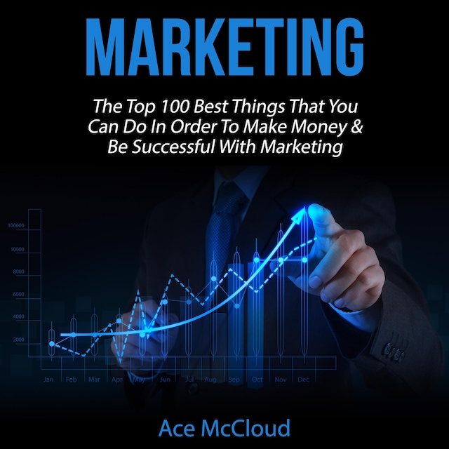 Book cover for Marketing: The Top 100 Best Things That You Can Do In Order To Make Money & Be Successful With Marketing