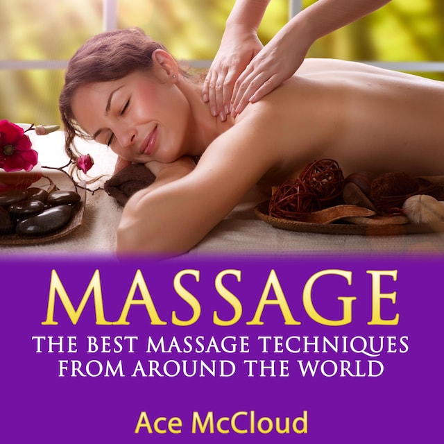 Boekomslag van Massage: The Best Massage Techniques From Around The World