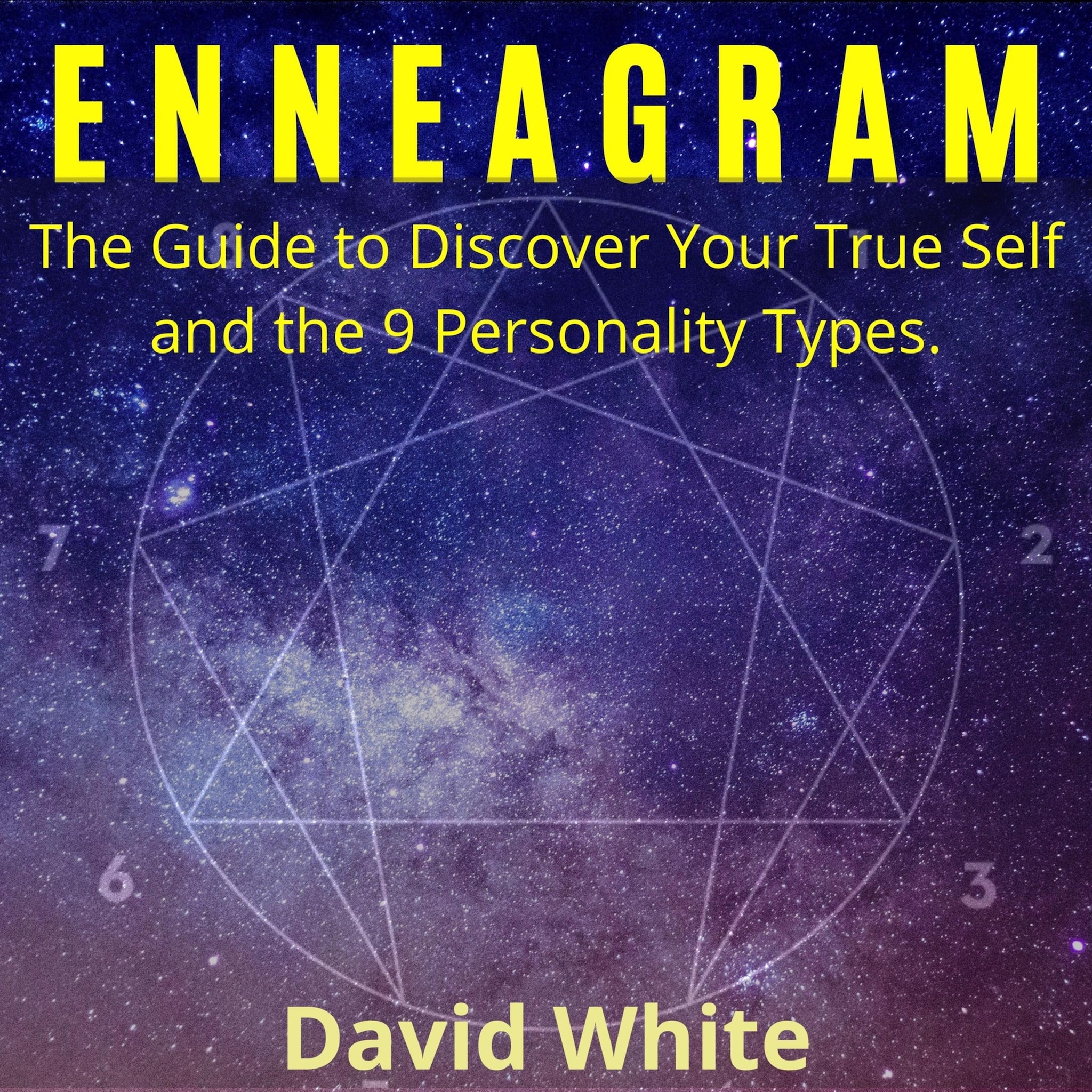 Enneagram: The Guide to Discover Your True Self and the 9 Personality Types. ilmaiseksi
