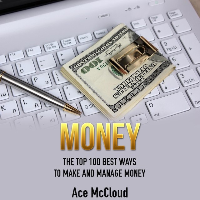 Book cover for Money: The Top 100 Best Ways To Make And Manage Money